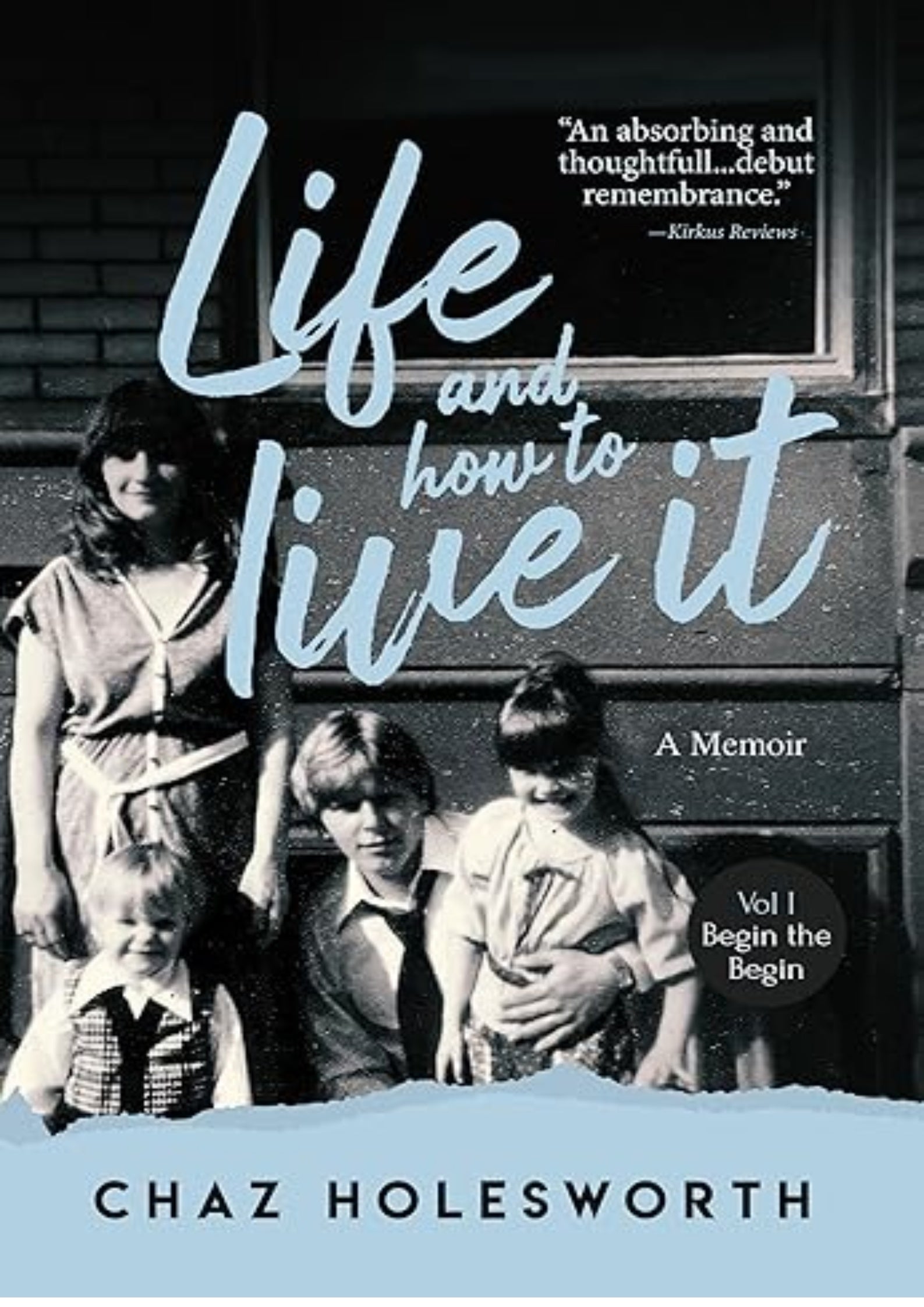 Life and How to Live It: Begin the Begin