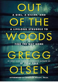 Out of the Woods: A Girl, a Killer, and a Lifelong Struggle to Find the Way Home