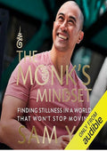 The Monk’s Mindset: Finding Stillness in a World That Won’t Stop Moving