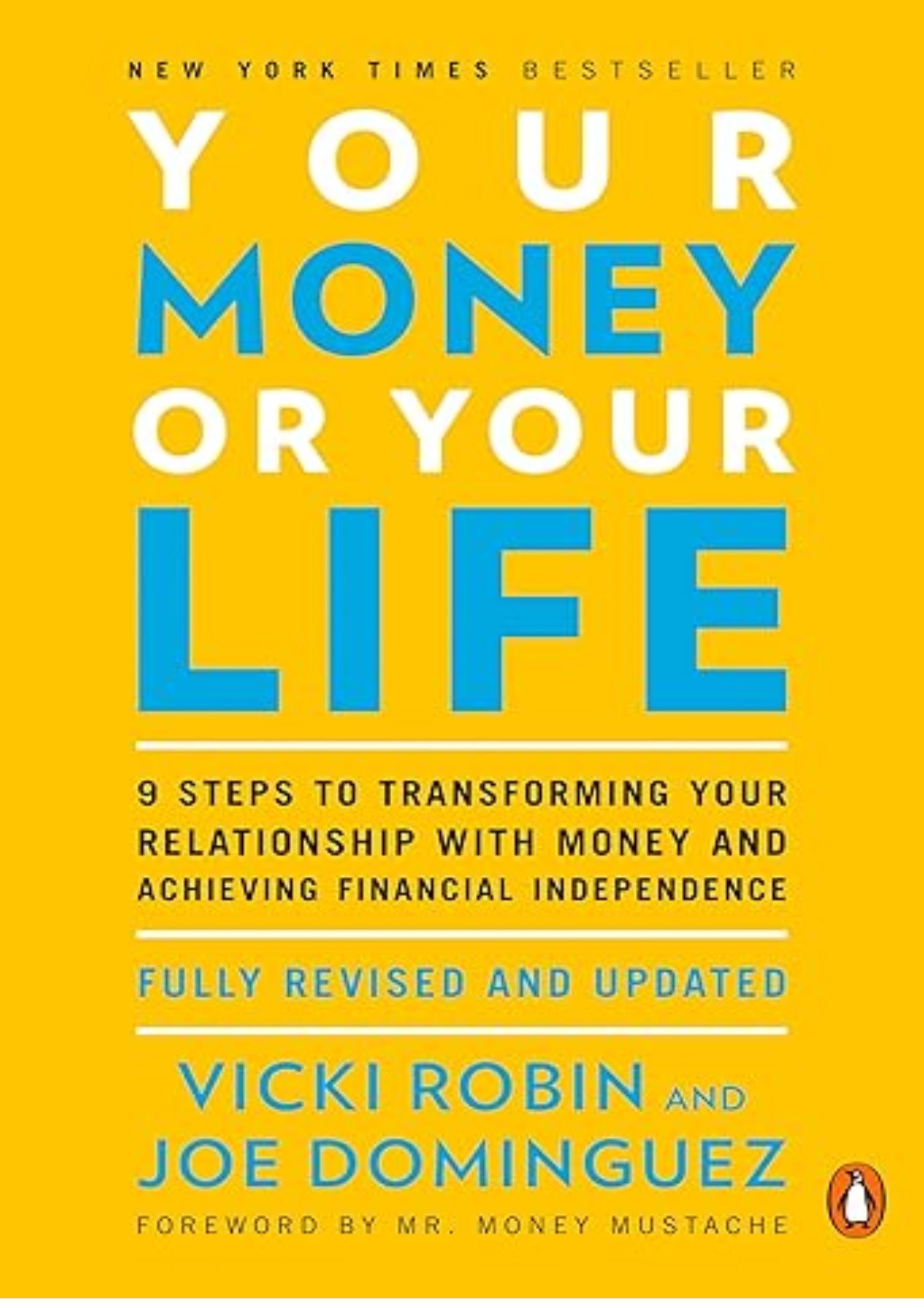 Your Money or Your Life: 9 Steps to Transforming Your Relationship with Money and Achieving Financial Independence: Fully Revised and Updated for 2018