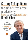 Getting Things Done: The Art of Stress-Free Productivity