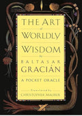 The Art of Worldly Wisdom: A Pocket Oracle
