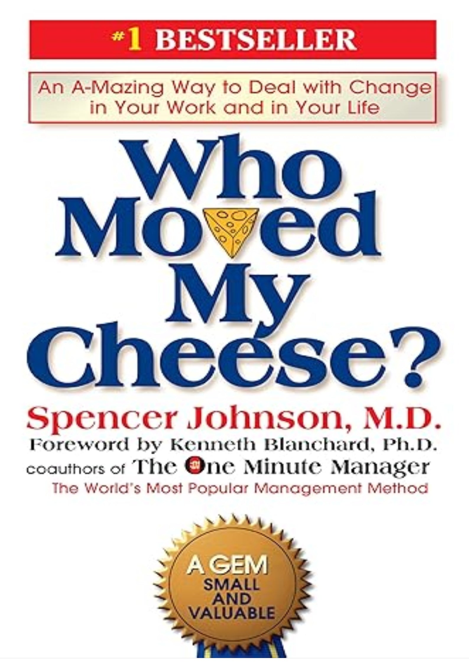 Who Moved My Cheese?: An A-Mazing Way to Deal with Change in Your Work and in Your Life