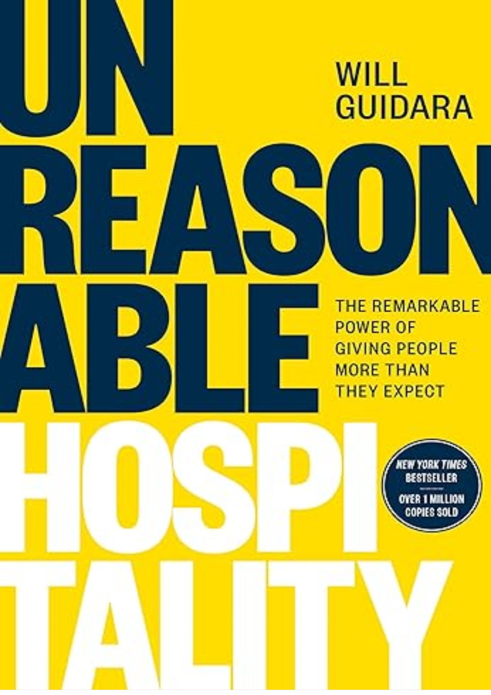 Unreasonable Hospitality: The Remarkable Power of Giving People More Than They Expect (The Unreasonable Hospitality Collection)
