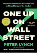 One Up On Wall Street: How To Use What You Already Know To Make Money In The Market