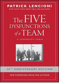 The Five Dysfunctions of a Team: A Leadership Fable, 20th Anniversary Edition