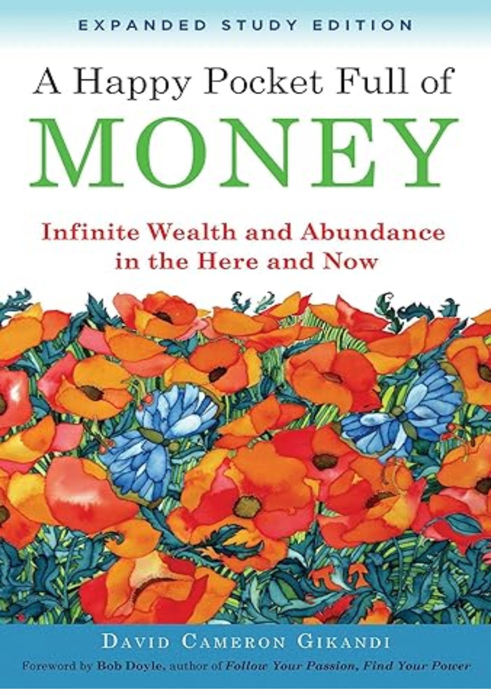 A Happy Pocket Full of Money, Expanded Study Edition: Infinite Wealth and Abundance in the Here and Now