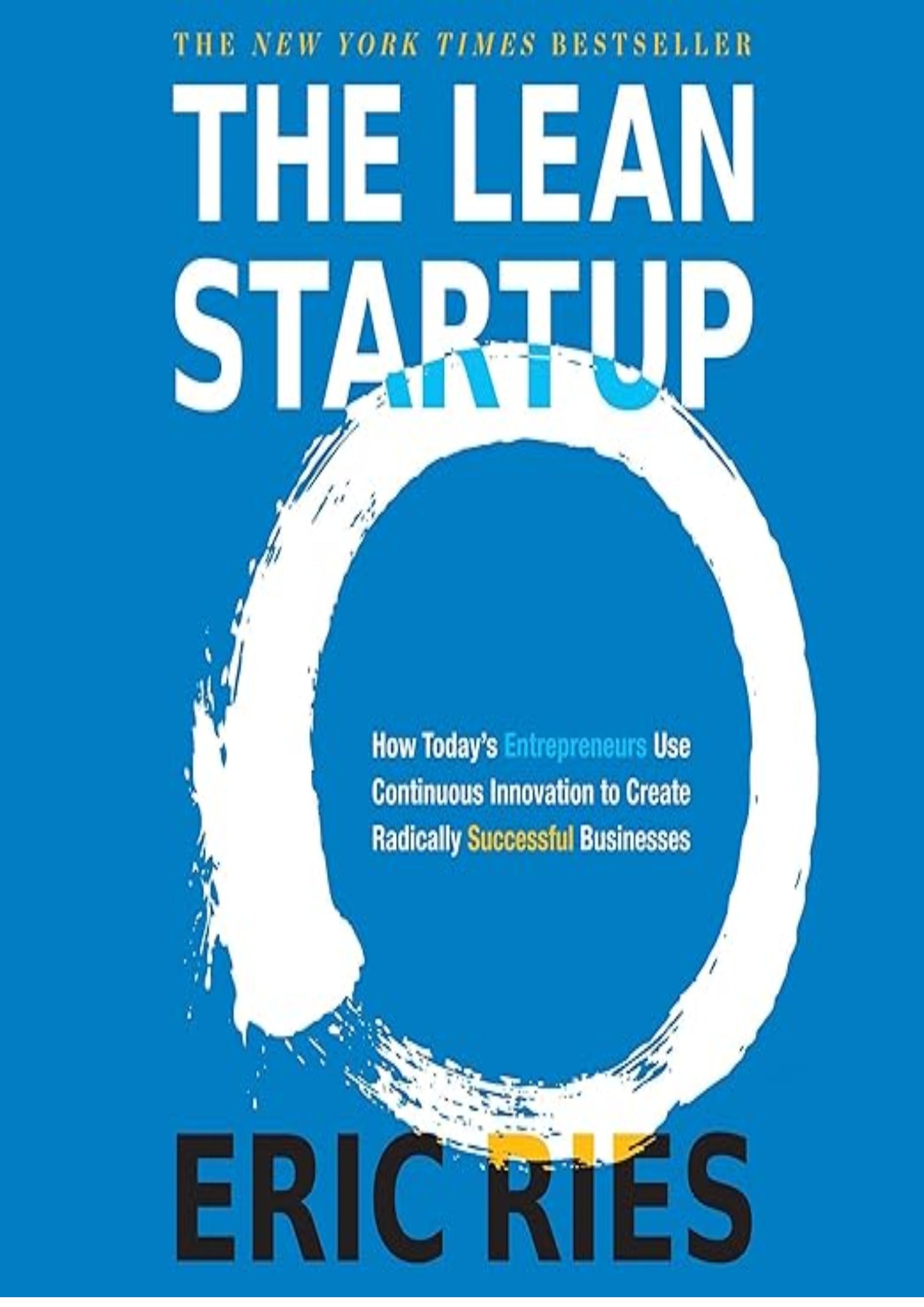 The Lean Startup: How Today's Entrepreneurs Use Continuous Innovation to Create Radically Successful Businesses