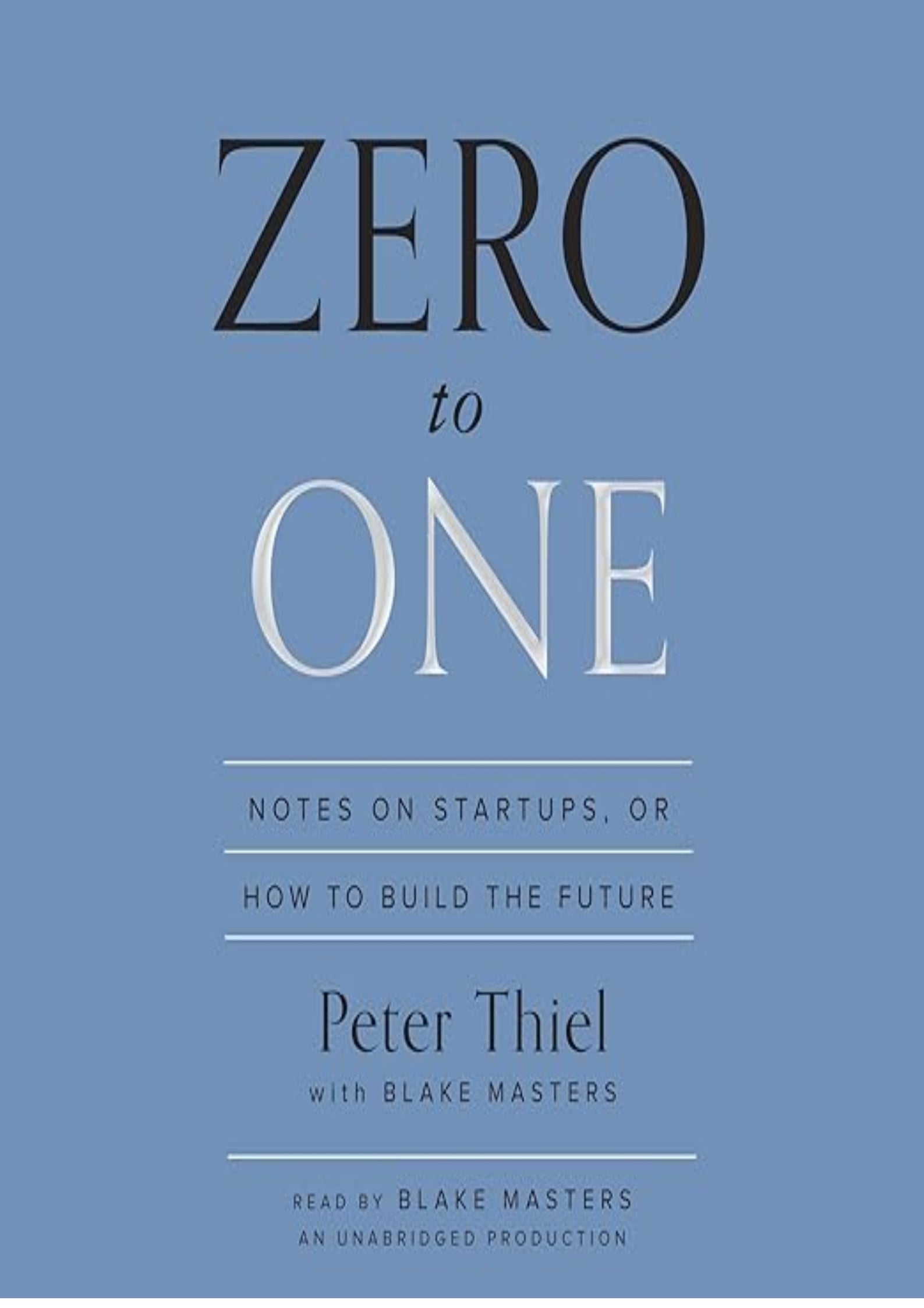 Zero to One: Notes on Startups, or How to Build the Future