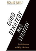 Good Strategy/Bad Strategy: The Difference and Why It Matters