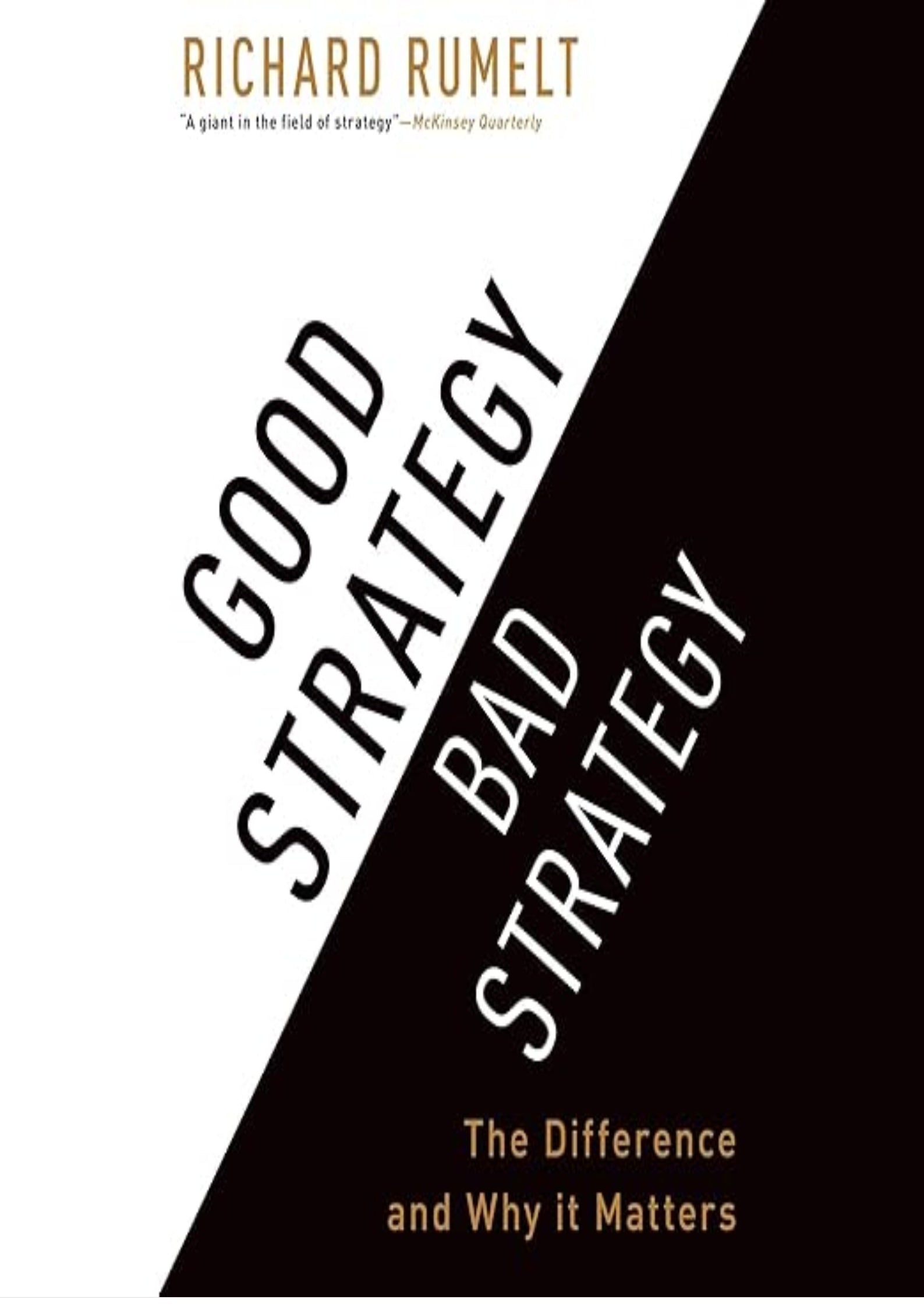 Good Strategy/Bad Strategy: The Difference and Why It Matters