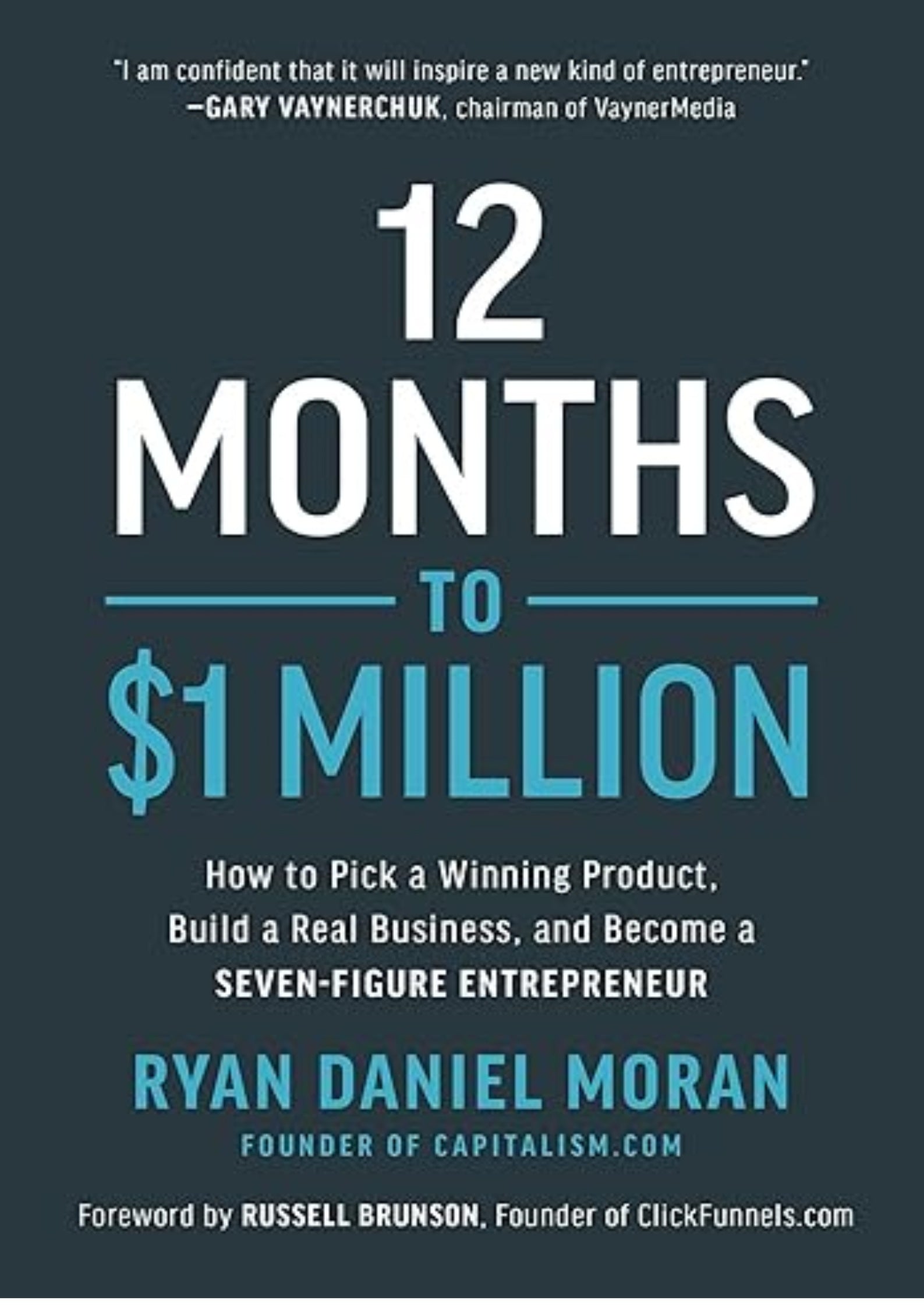 12 Months to $1 Million: How to Pick a Winning Product, Build a Real Business, and Become a Seven-Figure Entrepreneur