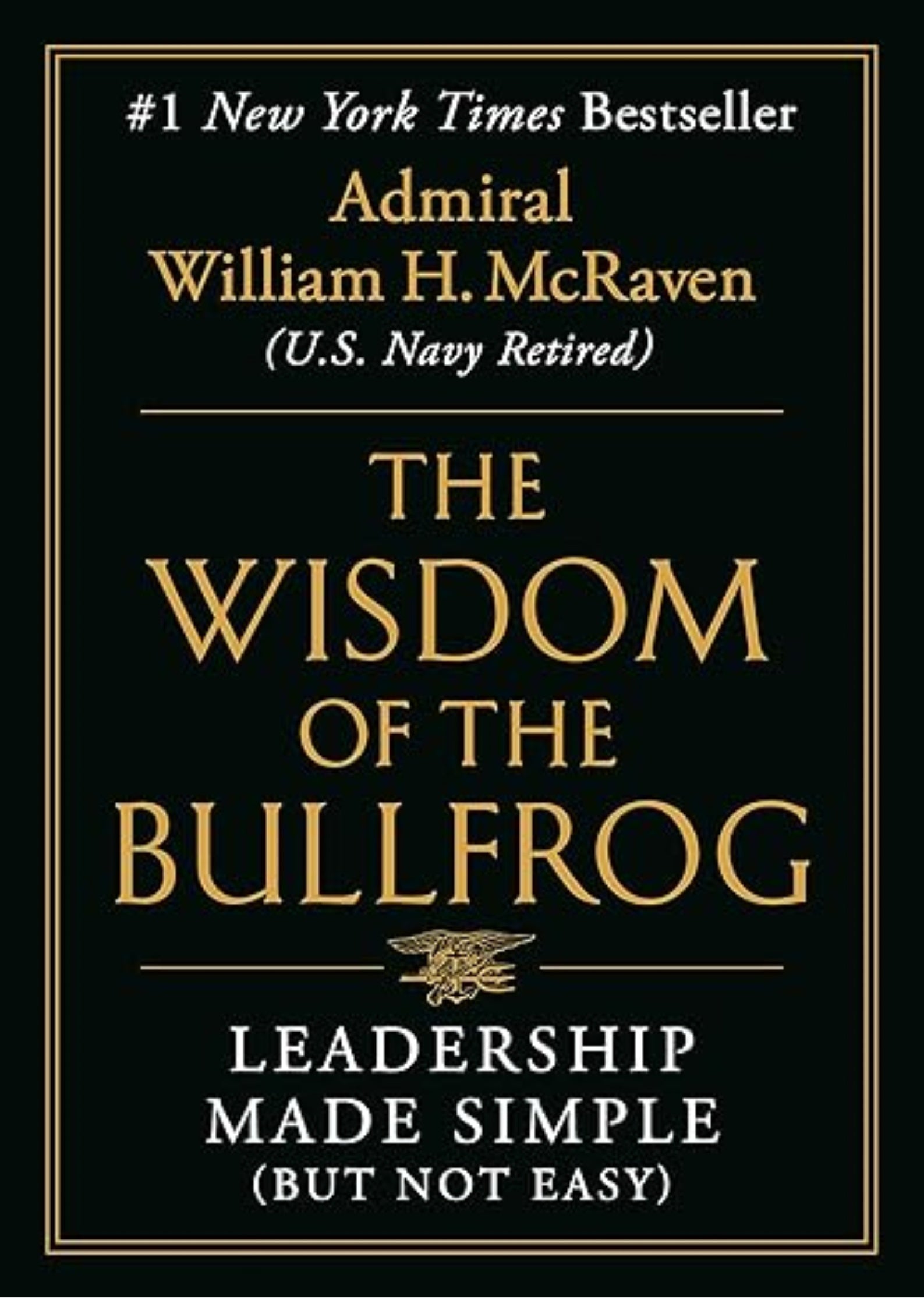 The Wisdom of the Bullfrog: Leadership Made Simple (But Not Easy)
