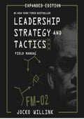 Leadership Strategy and Tactics (Field Manual Expanded Edition): Field Manual Expanded Edition