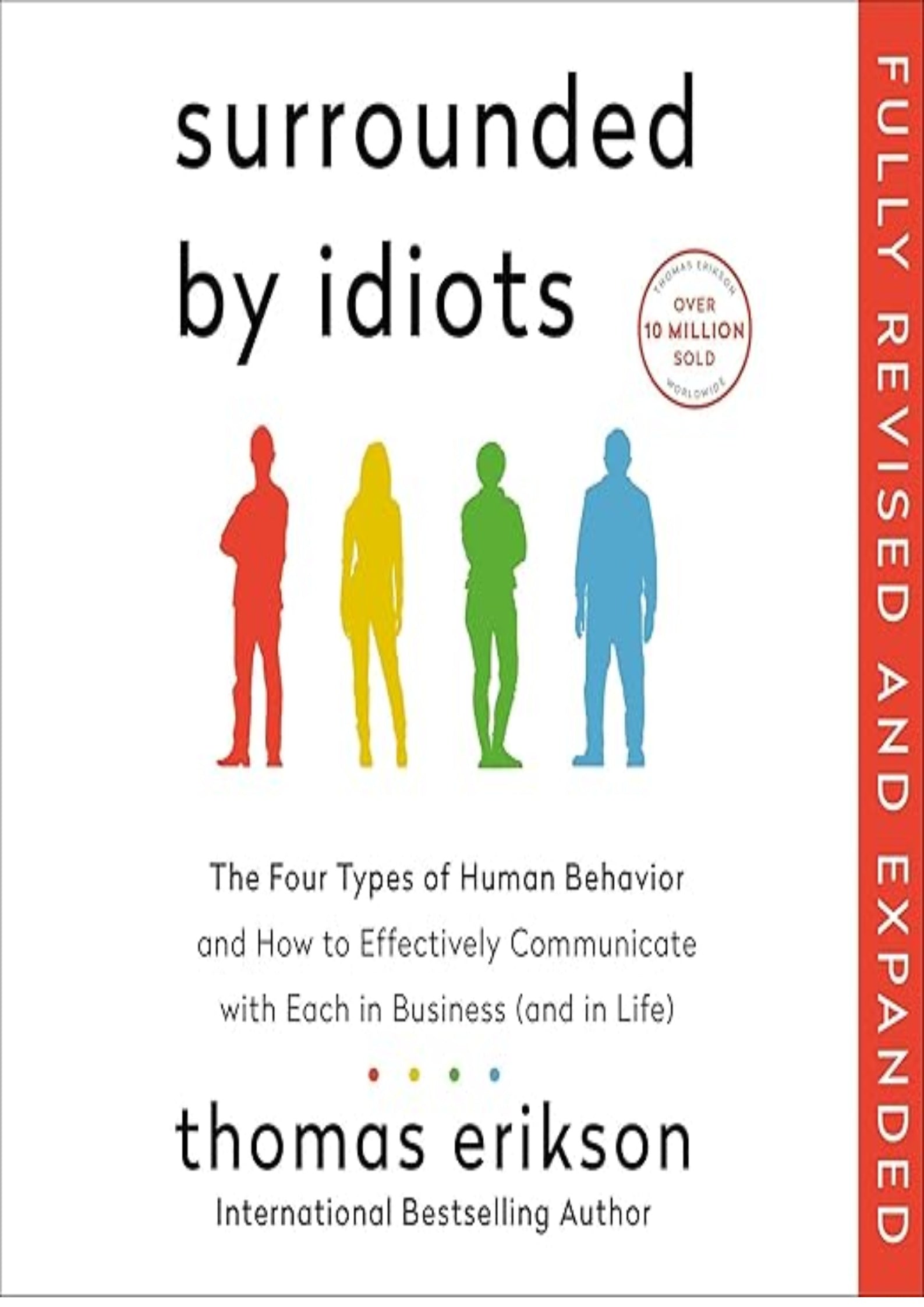 Surrounded by Idiots (Revised & Expanded Edition): The Four Types of Human Behavior and How to Effectively Communicate with Each in Business (and in Life)