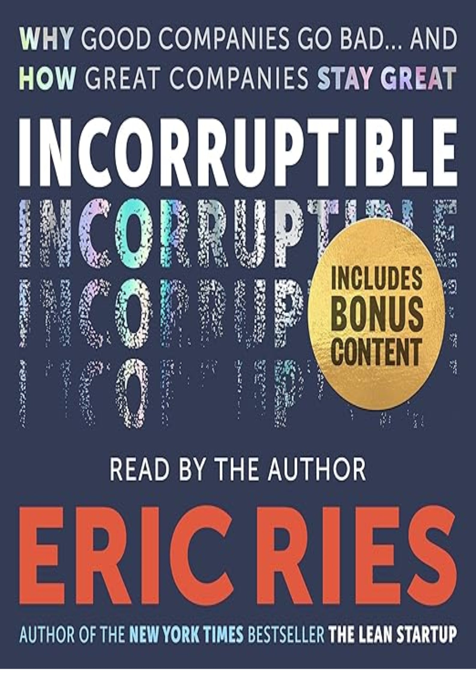 Incorruptible: Why Good Companies Go Bad... and How Great Companies Stay Great