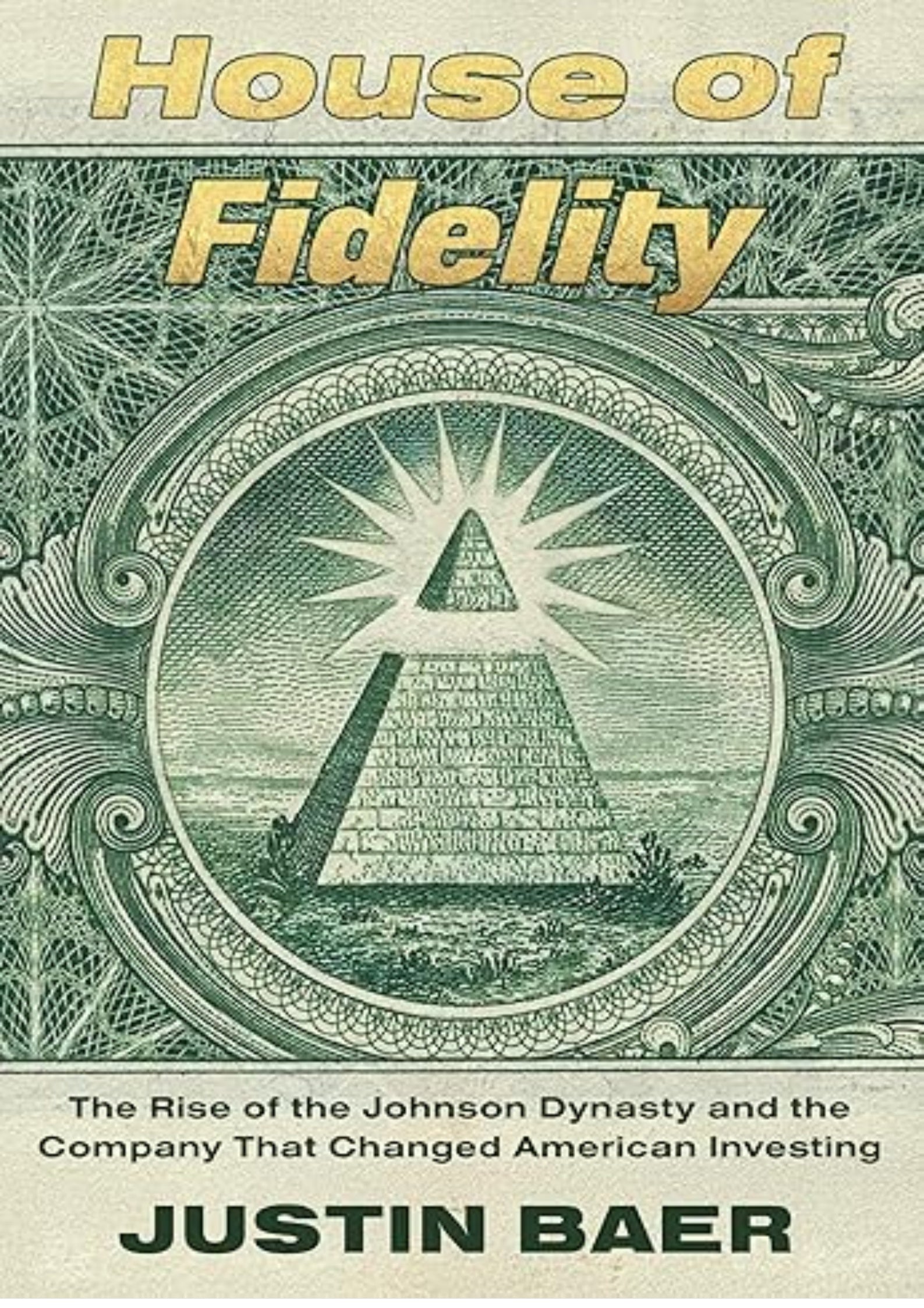 House of Fidelity: The Rise of the Johnson Dynasty and the Company That Changed American Investing
