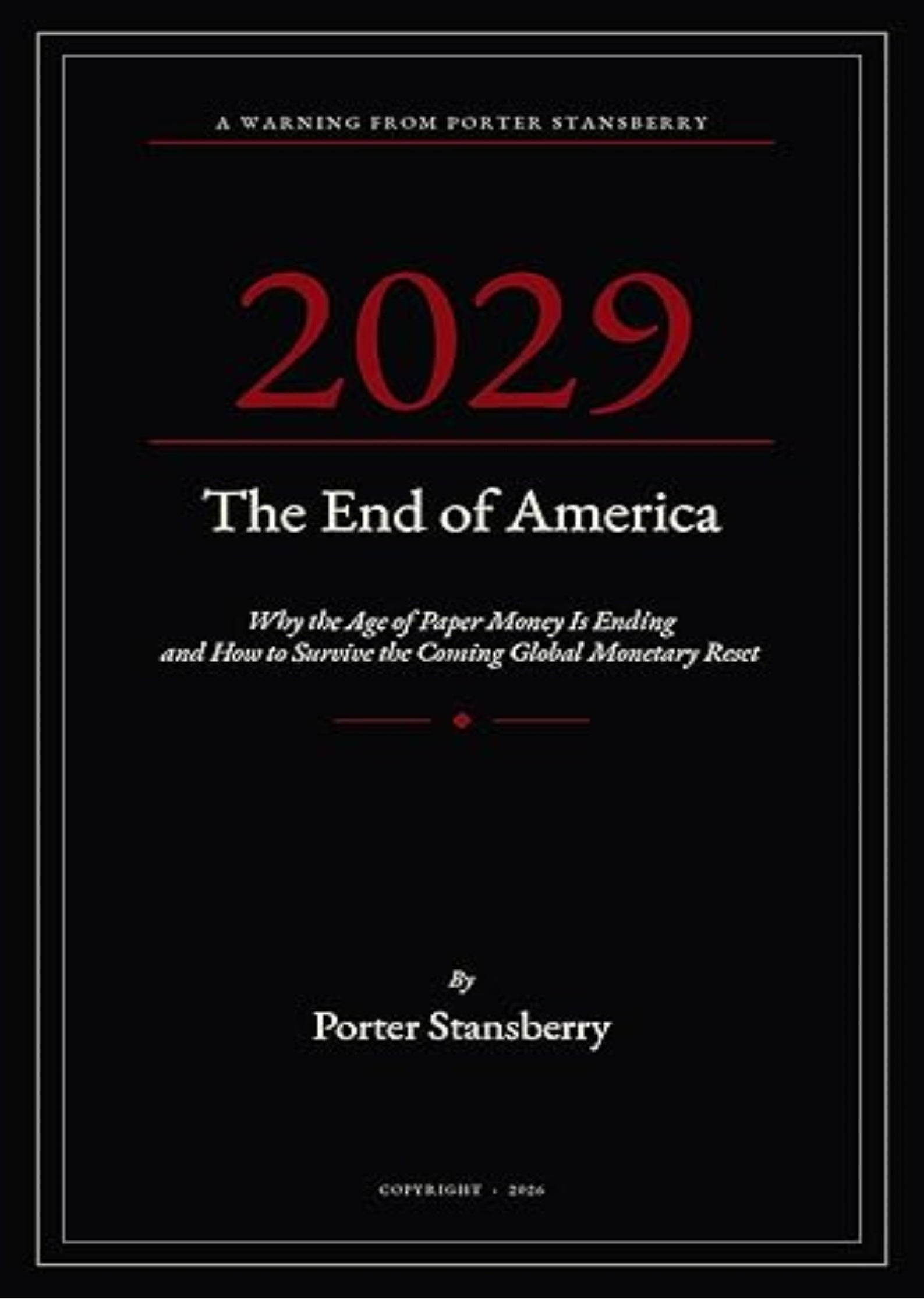 2029: The End of America : Why the Age of Paper Money Is Ending And How to Survive the Coming Global Monetary Reset