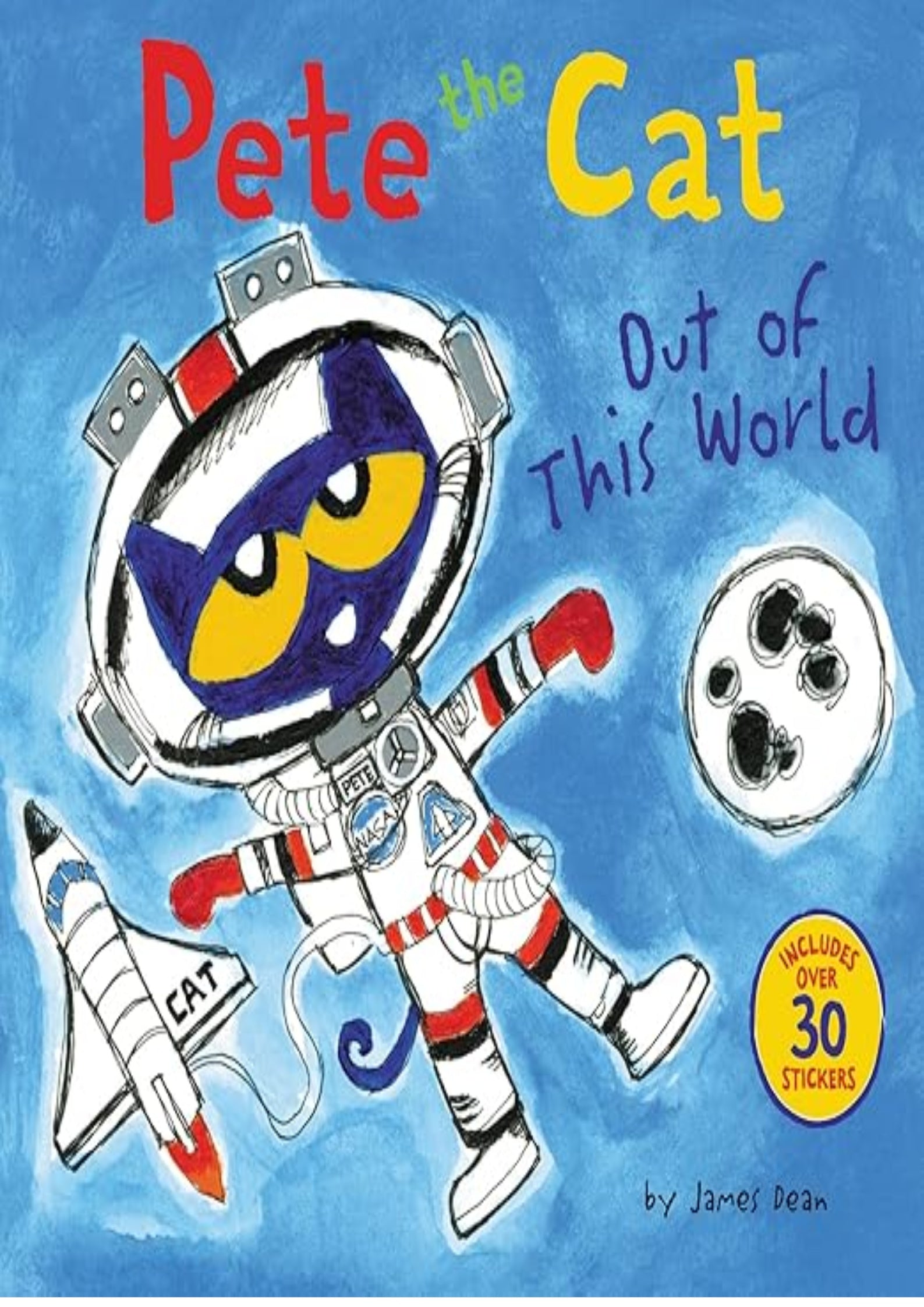 Pete the Cat: Out of This World: Includes Over 30 Stickers! – An Exciting Cat-Stronaut Space Adventure Story