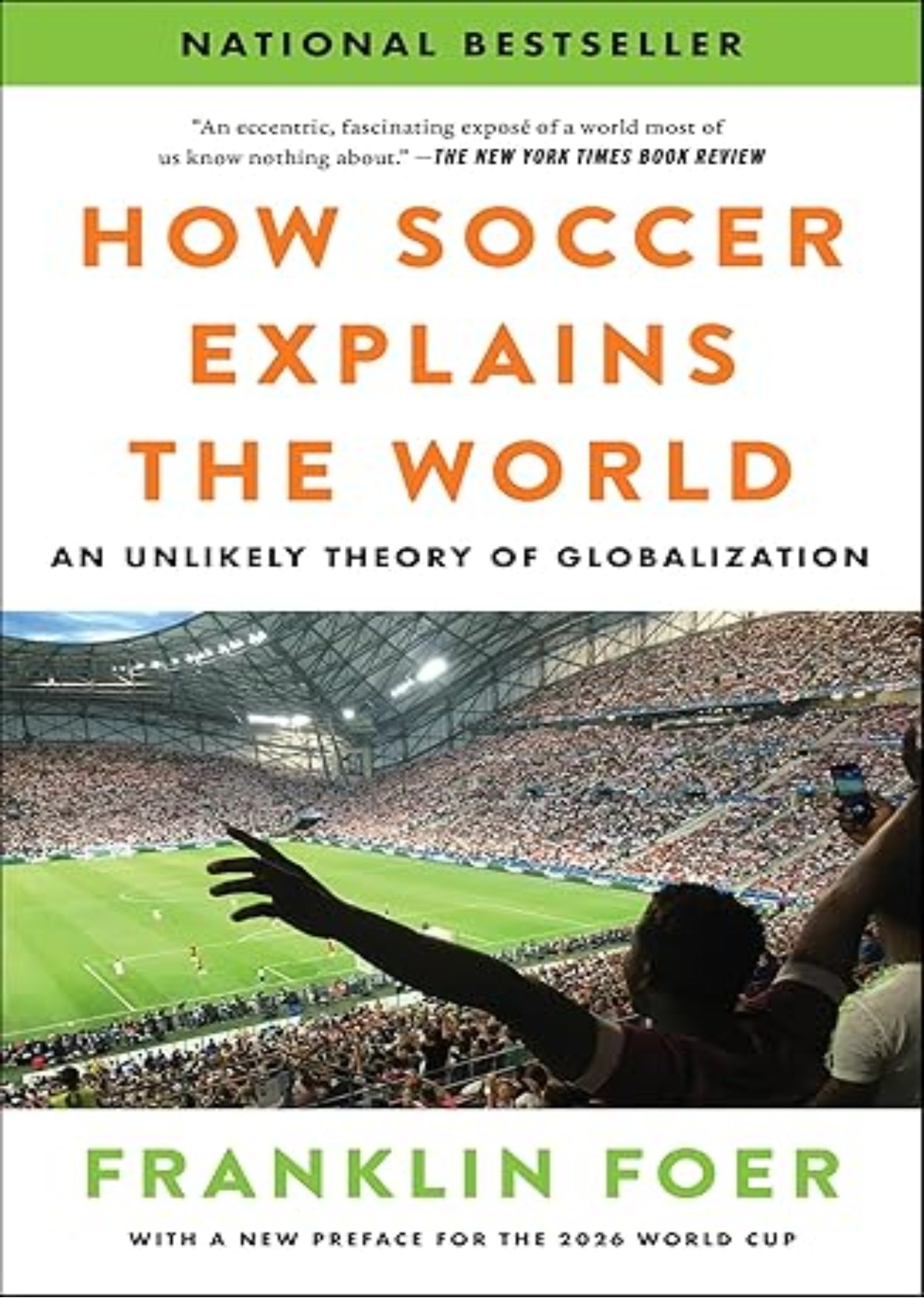 How Soccer Explains the World: An Unlikely Theory of Globalization - With a New Preface Covering the 2026 World Cup