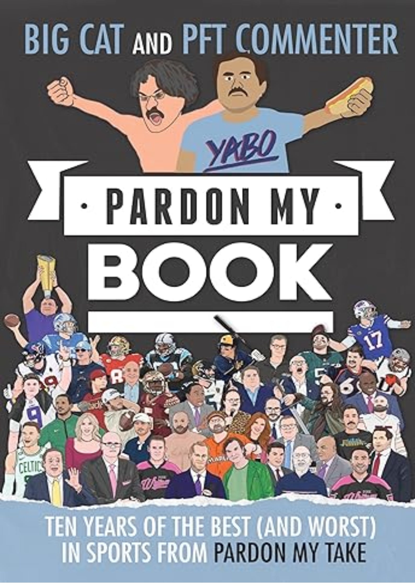 Pardon My Book: Ten Years of the Best (and Worst) in Sports from Pardon My Take