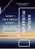 What I Talk About When I Talk About Running: A Memoir (Vintage International), Book Cover May Vary