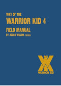 Way of the Warrior Kid 4: Field Manual