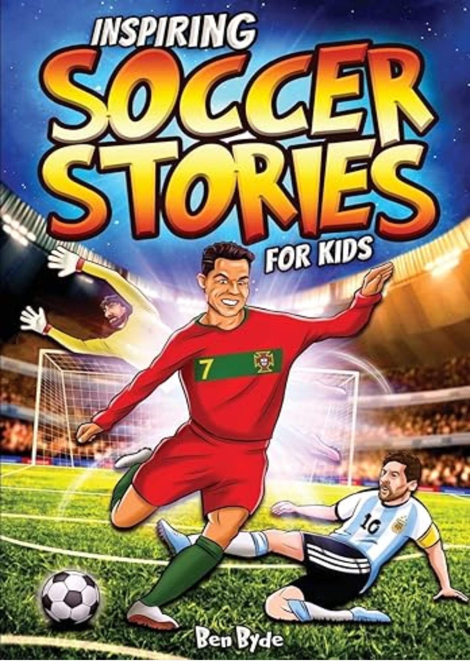 Inspiring Soccer Stories for Kids: 14 Incredible Soccer Tales with Lessons in Courage & Mental Toughness for Young Sports Fans
