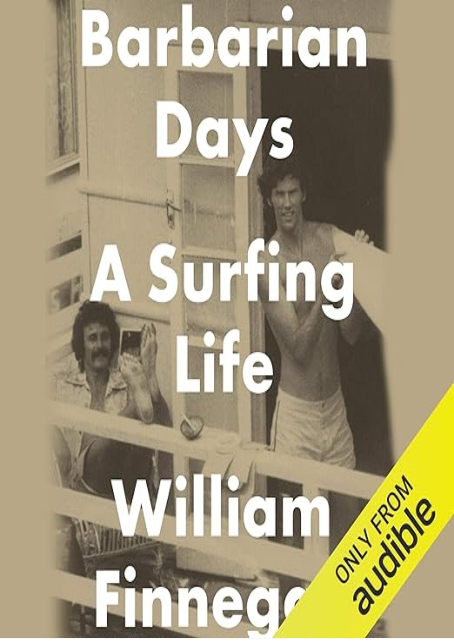 Barbarian Days: A Surfing Life