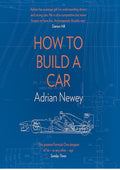 How to Build a Car: The Autobiography of the World’s Greatest Formula 1 Designer