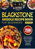 Blackstone Griddle Recipe Book for Beginners: Discover A Diverse Selection of Delicious & Easy Blackstone Recipes for Your Griddle, Perfect for Outdoor Gatherings and Memorable Picnics