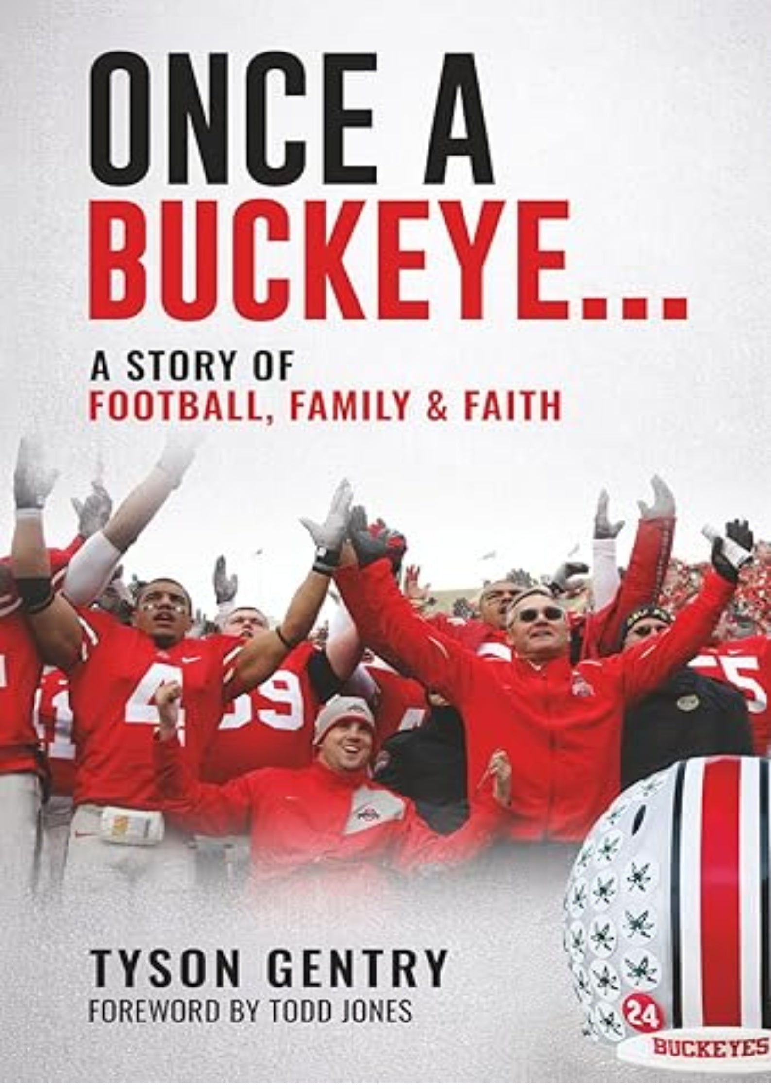 Once a Buckeye…: A Story of Football, Family & Faith