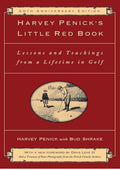 Harvey Penick's Little Red Book: Lessons And Teachings From A Lifetime In Golf