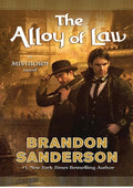 The Alloy of Law: A Mistborn Novel (The Mistborn Saga, 4)