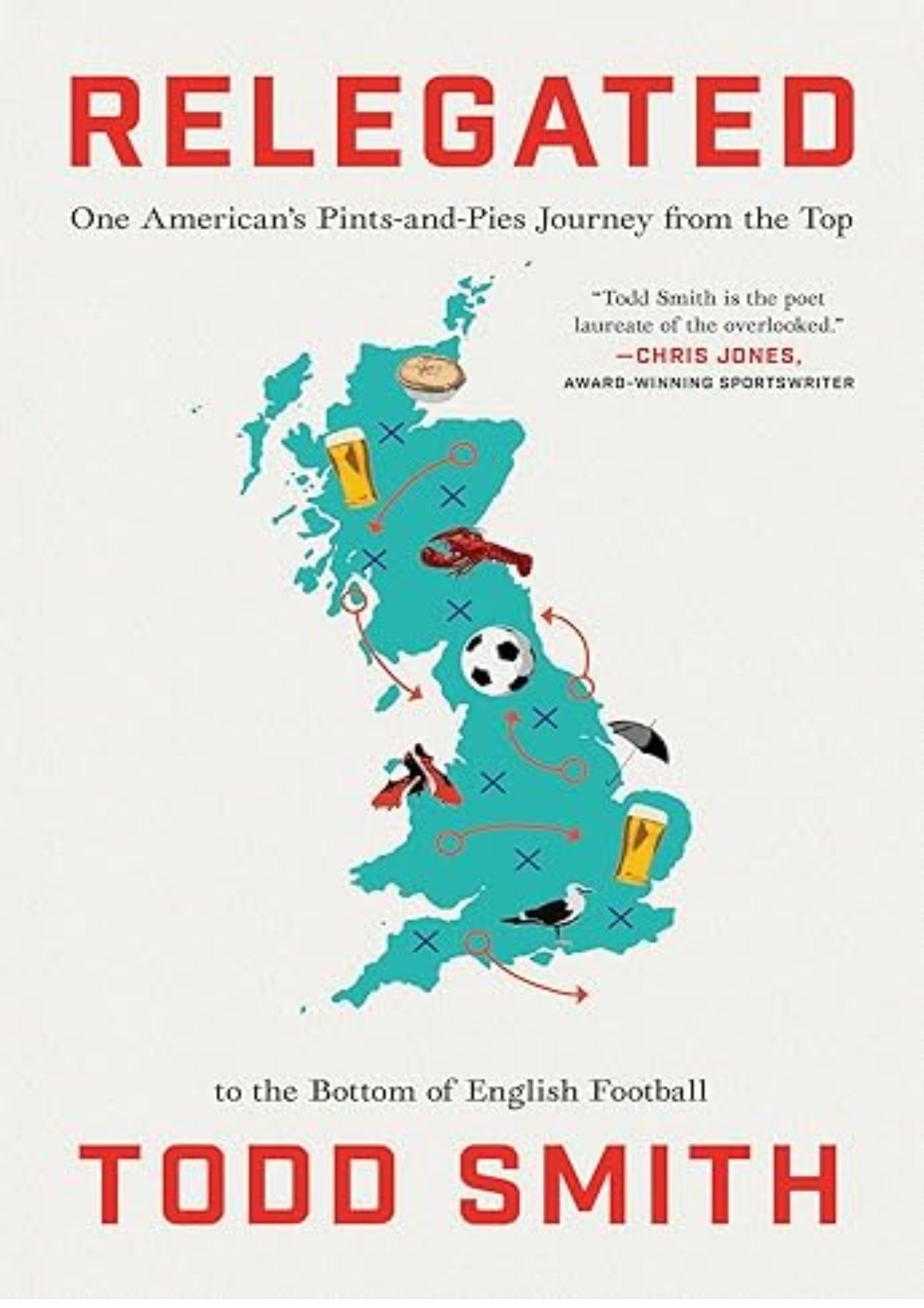 Relegated: One American's Pints-and-Pies Journey from the Top to the Bottom of English Football