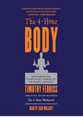 The 4-Hour Body: An Uncommon Guide to Rapid Fat-Loss, Incredible Sex, and Becoming Superhuman