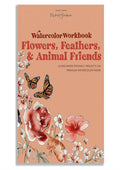 Watercolor Workbook: Flowers, Feathers, and Animal Friends: 25 Beginner-Friendly Projects on Premium Watercolor Paper