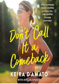 Don't Call It a Comeback: What Happened When I Stopped Chasing PRs, and Started Chasing Happiness