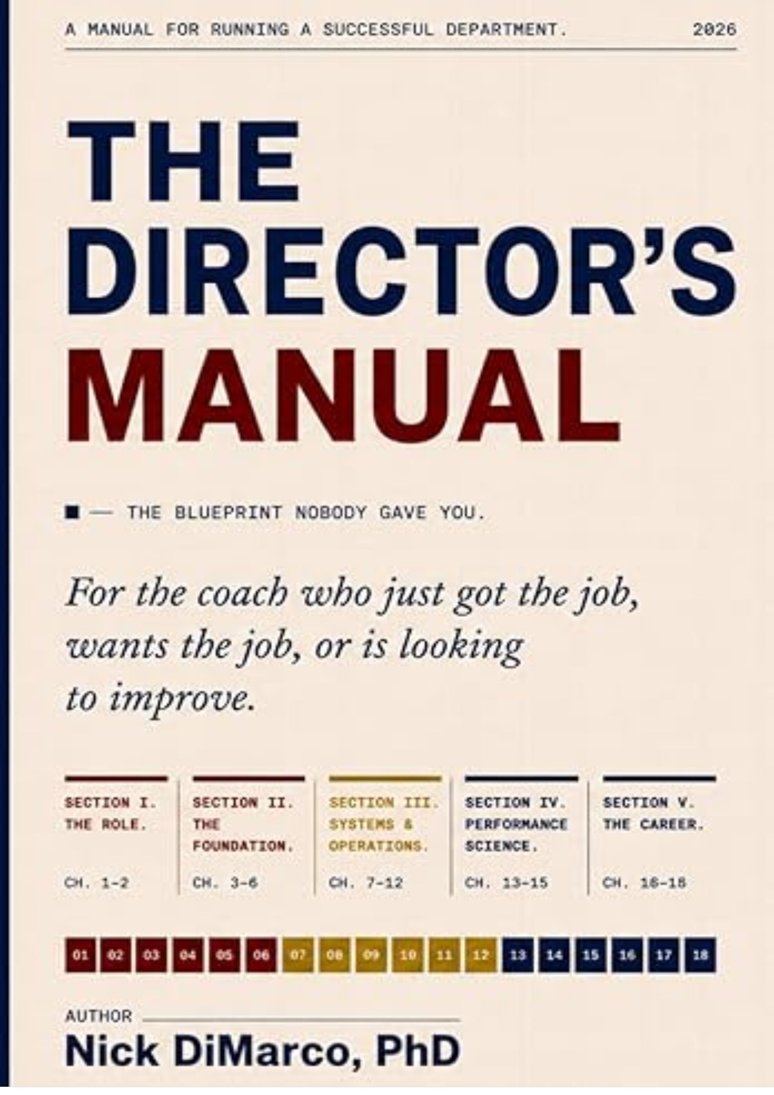 The Director's Manual: For the Coach Who Just Got the Job, Wants the Job, or Is Looking to Improve