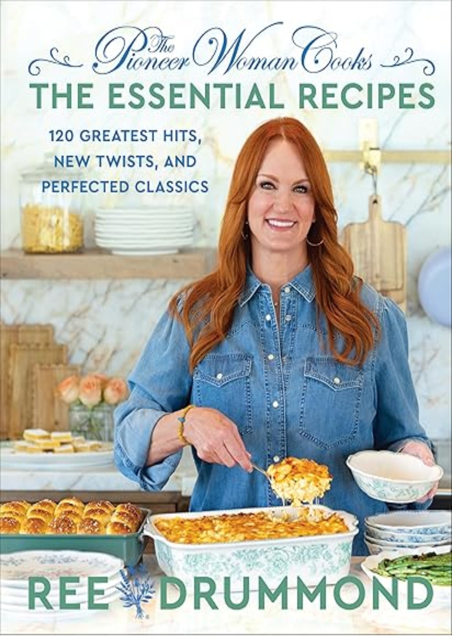 The Pioneer Woman Cooks?The Essential Recipes: 120 Greatest Hits, New Twists, and Perfected Classics – The Bestselling Foolproof Guide for Home Cooks