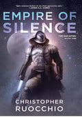 Empire of Silence: The Sun Eater: Book One