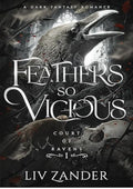 Feathers so Vicious: A Dark Fantasy Romance (Court of Ravens Book 1)