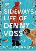 The Sideways Life of Denny Voss: A Novel
