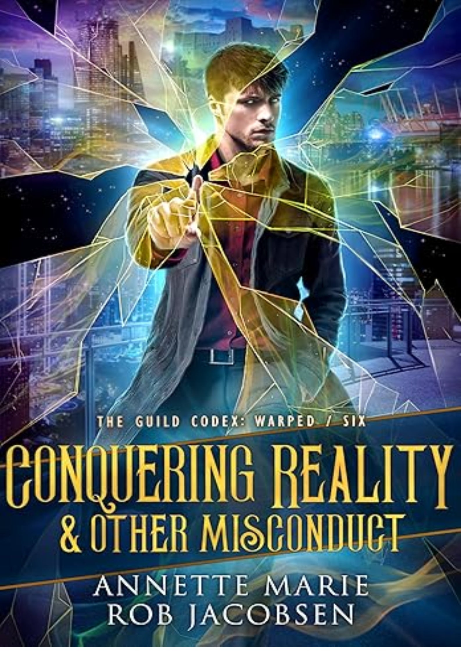 Conquering Reality & Other Misconduct (The Guild Codex: Warped Book 6)