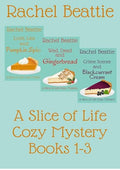 A Slice of Life Cozy Mystery Books 1-3