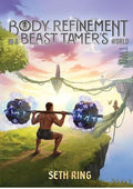 Body Refinement in a Beast Tamer's World 2: A LitRPG Adventure