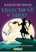 Mystic Brews & Malice (Magical Teashop Mysteries Book 2)