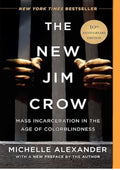 The New Jim Crow: Mass Incarceration in the Age of Colorblindness