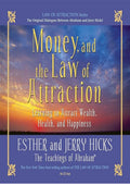 Money, and the Law of Attraction: Learning to Attract Wealth, Health, and Happiness