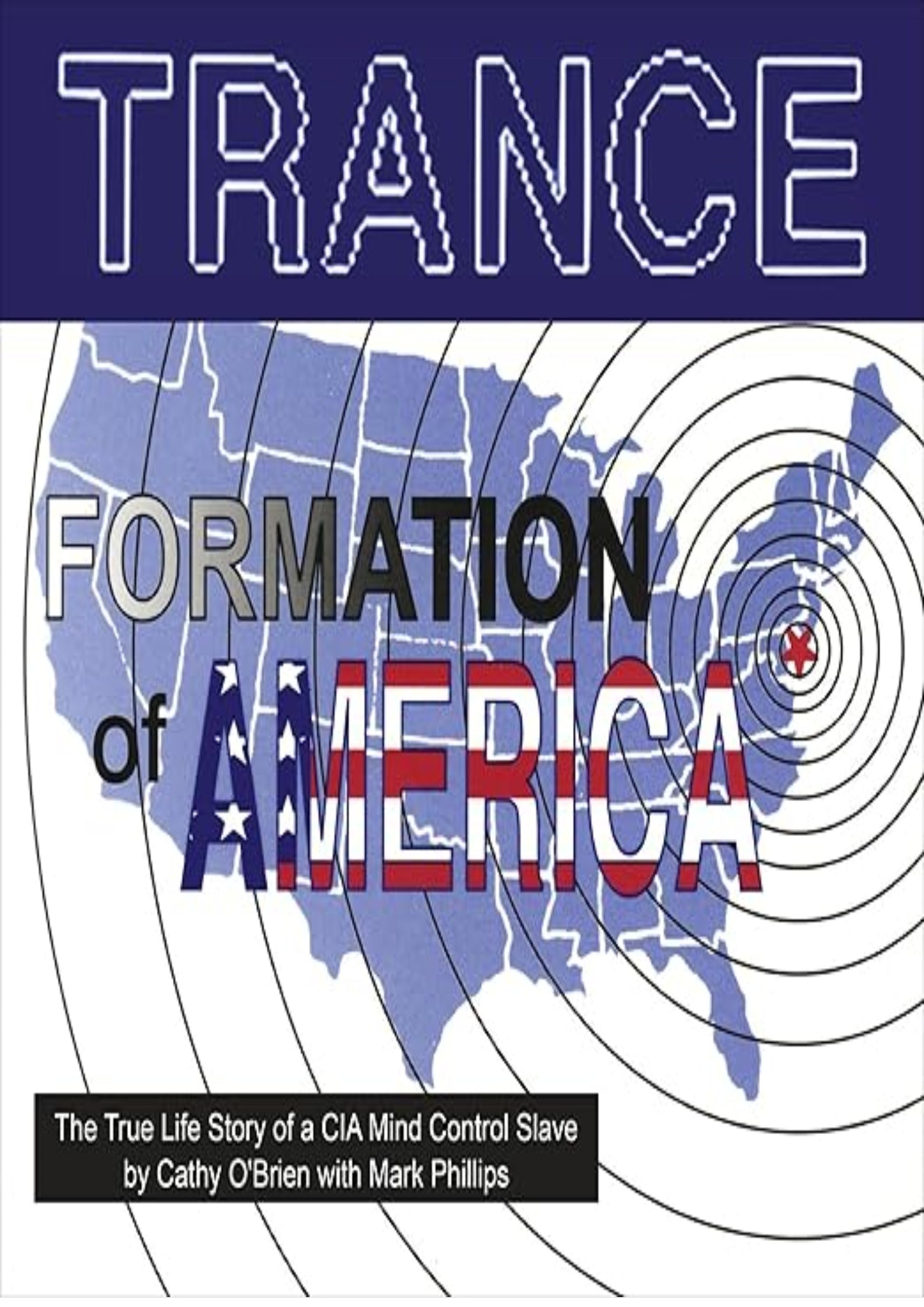 TRANCE Formation of America: The True Life Story of a CIA Mind Control Slave